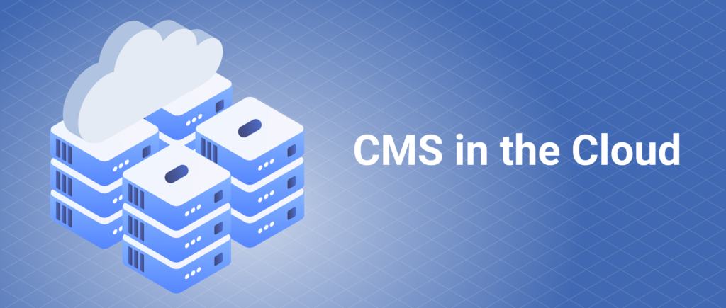 5 Reasons to Switch to a Cloud-based CMS Solution